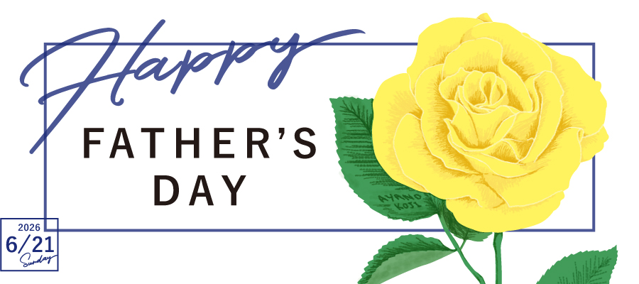 2026/6/21 HAPPY Father's DAY